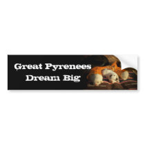Great Pyrenees Dream Big Bumper Sticker