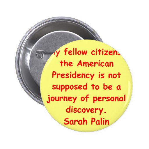 great Sarah Palin quote Pinback Button