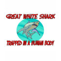 Great White Shark trapped in a human body t-shirts
