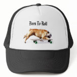 greatest-american-dog-skateboarding[1], Born To... Trucker Hats