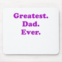 Greatest Dad Ever Mouse Pad
