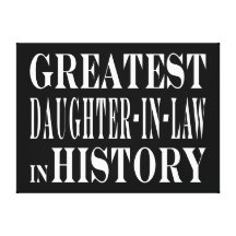 Greatest Daughter in Law in History Stretched Canvas Prints