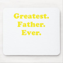 Greatest Father Ever Mouse Pads