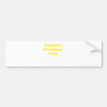 Greatest Grandma Ever Bumper Stickers