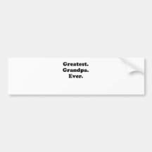 Greatest Grandpa Ever Bumper Stickers
