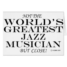 Greatest Jazz Musician Close Card