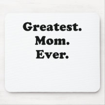 Greatest Mom Ever Mousepad