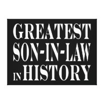 Greatest Son in Law in History Canvas Print