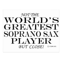 Greatest Soprano Sax Player Close Post Card