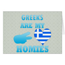 Greeks are my Homies Greeting Card