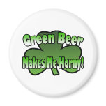 Green Beer Makes Me Horny Magnet