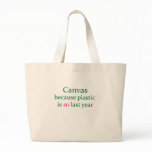 Green Canvas Plastic Is So Last Year Bag