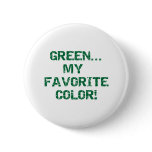 Green Is My Favorite Color Pinback Button