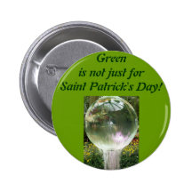 Green is not just for Saint Patrick's Day! Pinback Button
