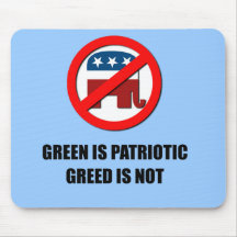 Green is Patriotic. Greed is not Mousepads