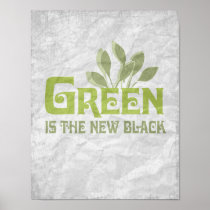 GREEN IS THE NEW BLACK POSTERS