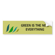 Green is the new EVERYTHING - bumper sticker