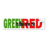 Green is the new red bumper sticker