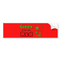 Green is the new Red bumper stickers
