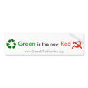 Green is the new Red bumper stickers