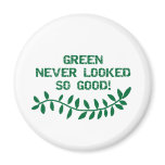 Green Never Looked So Good Refrigerator Magnets