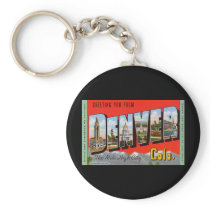 Greeting You from Denver Colordao Keychains