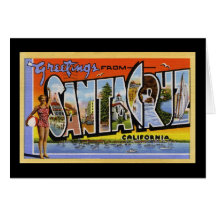 Greetings from Santa Cruz California Greeting Cards