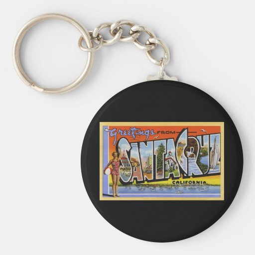 Greetings from Santa Cruz California Keychain