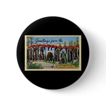 Greetings from the Redwoods of California Pinback Buttons