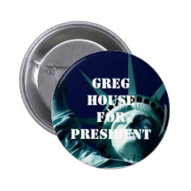 GREG HOUSE FOR PRESIDENT PINBACK BUTTONS