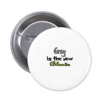 Grey Is The New Blonde buttons
