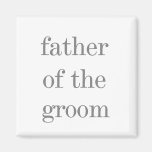 Grey Text Father of Groom Fridge Magnet