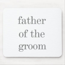 Grey Text Father of Groom Mouse Pad