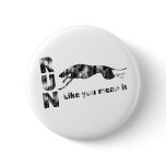 Greyhound Run Like You Mean It Pin