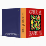 GRILL &, BARE IT! 3 RING BINDERS