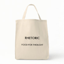 GROCERY BAG: FOOD FOR THOUGHT, RHETORIC