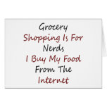 Grocery Shopping Is For Nerds I Buy My Food From T Greeting Cards