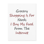 Grocery Shopping Is For Nerds I Buy My Food From T Postcards