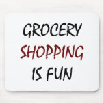 Grocery Shopping Is Fun Mouse Pads