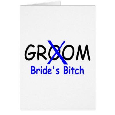 Groom (Brides Bitch) by TeeZazzle