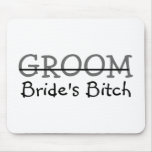 Groom Brides Bitch Mousepads