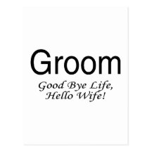 Groom Good Bye Life Hello Wife Post Cards