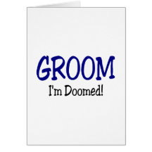 Groom Im Doomed Wedding Card
