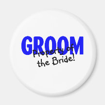 Groom Property Of The Bride Magnet
