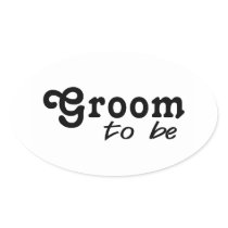 Groom To Be Wedding Oval Sticker