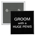 Groom With A Huge Penis Buttons