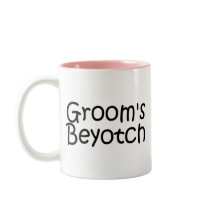 Grooms Beyotch Mugs