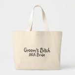Grooms Bitch AKA Bride Canvas Bags