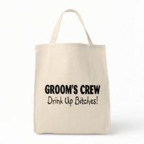 Grooms Crew Drink Up Bitches Black Bag