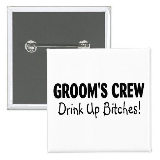 Grooms Crew Drink Up Bitches Black Pin